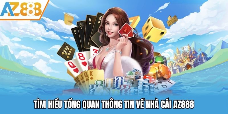 Thông tin tổng quan về nhà cái Az888 năm 2026